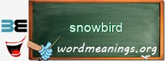 WordMeaning blackboard for snowbird